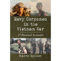 Navy Corpsmen in the Vietnam War: 17 Personal Accounts