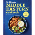 The 30-Minute Middle Eastern Cookbook: Classic Recipes Made Simple
