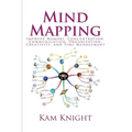 Mind Mapping: Improve Memory, Concentration, Communication, Organization, Creativity, and Time Management