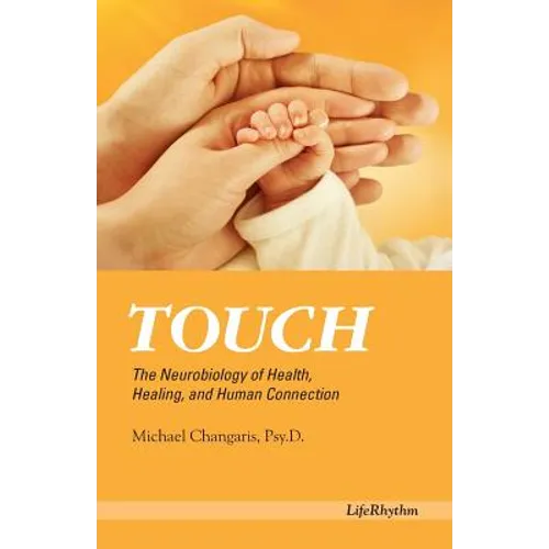 Touch: The Neurobiology of Health, Healing, and Human Connection