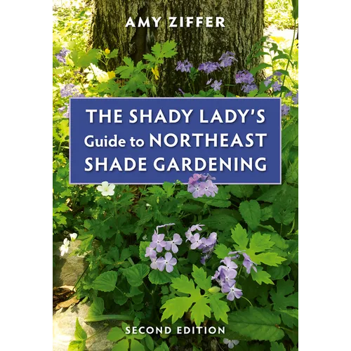The Shady Lady's Guide to Northeast Shade Gardening