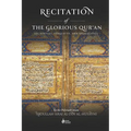 Recitation of the Glorious Qur'an: Its Virtues, Etiquettes, and Specialties