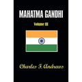 Mahatma Gandhi at Work: His Own Story Continued