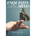 Exquisite Mind - How Three Principles Transformed My Life, and how they can Transform Yours