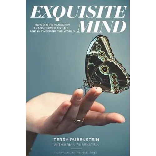 Exquisite Mind - How Three Principles Transformed My Life, and how they can Transform Yours