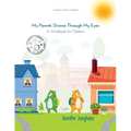 My Parents' Divorce Through My Eyes: A Workbook for Children