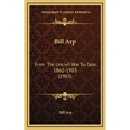 Bill Arp: From The Uncivil War To Date, 1861-1903 (1903)