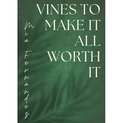 Vines To Make It All Worth It