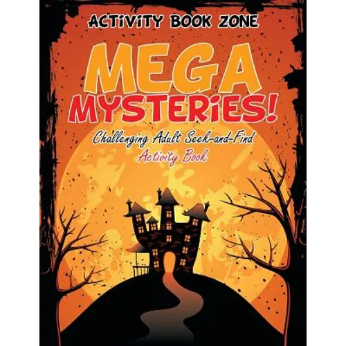 Mega Mysteries! Challenging Adult Seek-and-Find Activity Book
