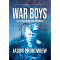 War Boys: A Father and Son Memoir