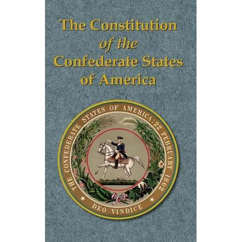 The Constitution of the Confederate States of America