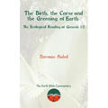 The Birth, the Curse and the Greening of Earth: An Ecological Reading of Genesis 1-11
