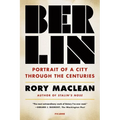 Berlin: Portrait of a City Through the Centuries