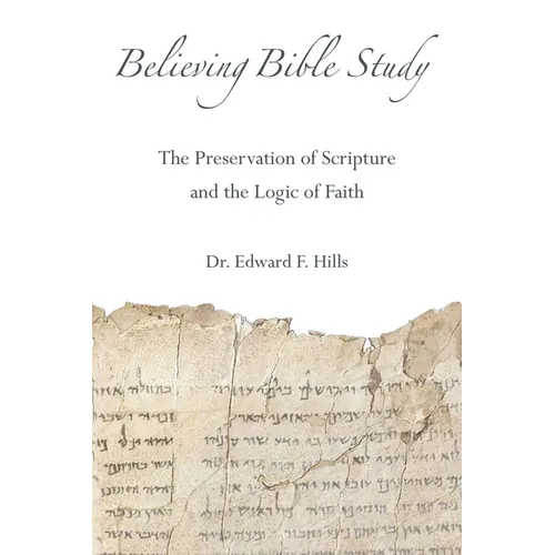 Believing Bible Study: The Preservation of Scripture and the Logic of Faith