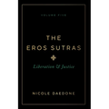 The Eros Sutras, Volume 5: Liberation & Justice