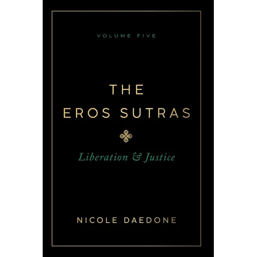 The Eros Sutras, Volume 5: Liberation & Justice