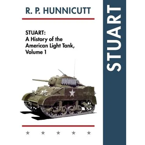 Stuart: A History of the American Light Tank, Vol. 1