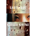 Grotesque: A Thriller