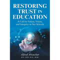 Restoring Trust In Education: A Call for Values, Vision, and Integrity in Our Schools