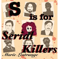 S is for Serial Killers