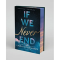 If We Never End: Deluxe Limited Edition
