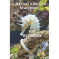 Breeding & Raising Seahorses: For Beginners