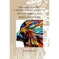 Memoirs of Me A Short Poetic Story of Repositioning and Reclamation