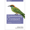 Understanding Context: Environment, Language, and Information Architecture