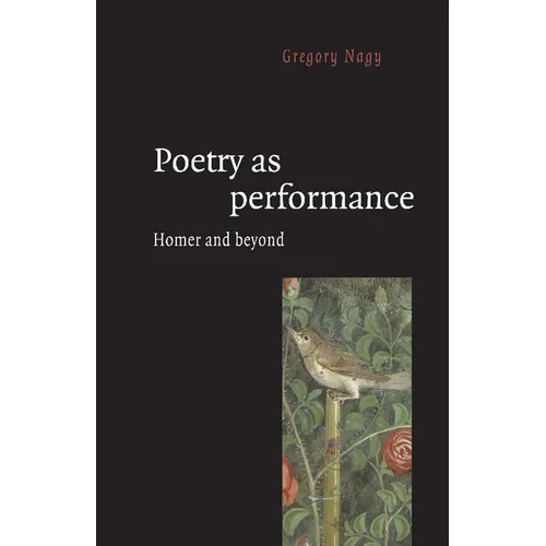 Poetry as Performance: Homer and Beyond