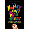 Homey Don't Play That!: The Story of in Living Color and the Black Comedy Revolution