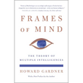 Frames of Mind: The Theory of Multiple Intelligences