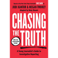 Chasing the Truth: A Young Journalist's Guide to Investigative Reporting: She Said Young Readers Edition