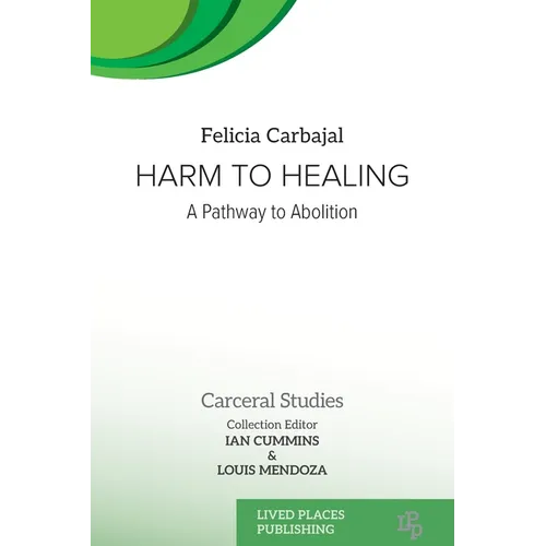 Harm to Healing: A Pathway to Abolition