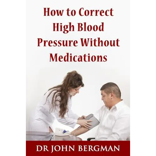 How to Correct High Blood Pressure Without Medications