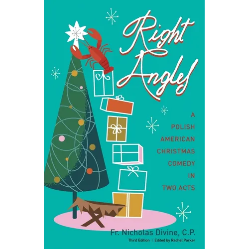 Right Angles: A Polish American Christmas Comedy in Two Acts