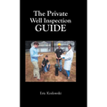 The Private Well Inspection Guide