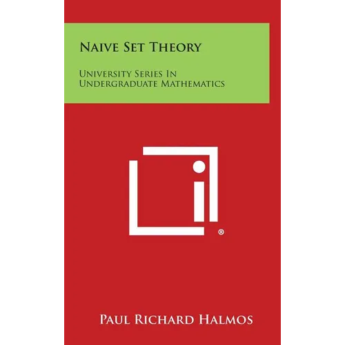 Naive Set Theory: University Series in Undergraduate Mathematics