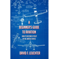 A Beginner's Guide to Aviation: How to Become a Pilot in the United States