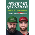 No Dumb Questions: And All of Our Dumbest Answers