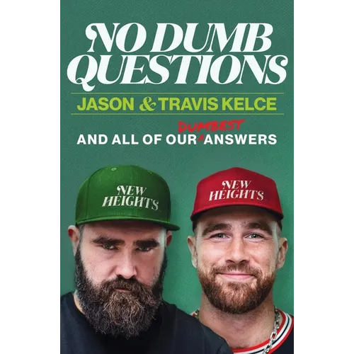 No Dumb Questions: And All of Our Dumbest Answers