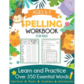 Spelling Workbook for Kids Ages 5-7: Learn and Practice Over 350 Essential Words Including Sight Words and Phonics Activities