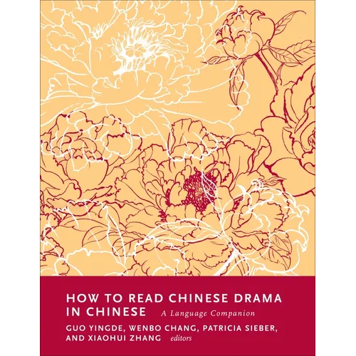 How to Read Chinese Drama in Chinese: A Language Companion
