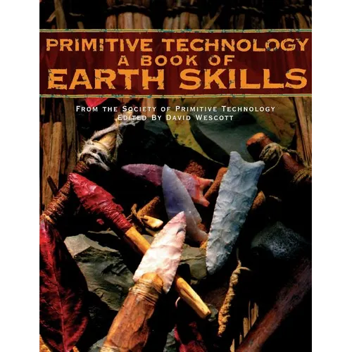 Primitive Technology: A Book of Earth Skills