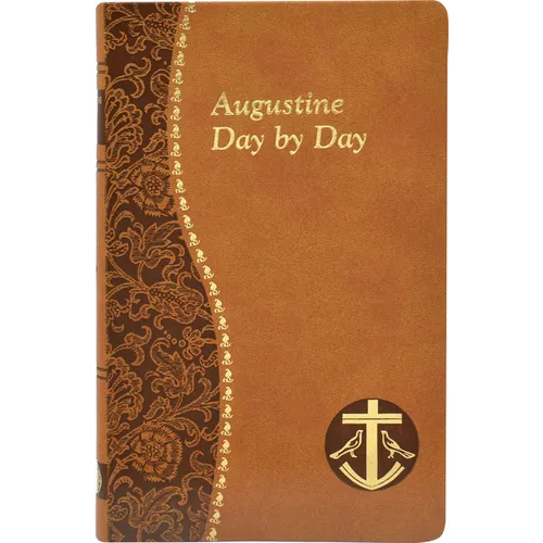 Augustine Day by Day: Minute Meditations for Every Day Taken from the Writings of Saint Augustine