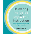 Delivering Inclusive and Impactful Instruction: Universal Design for Learning in Higher Education