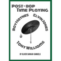 Post-Bop Time Playing: With specfic reference to Tony Williams, Roy Haynes and Elvin Jones