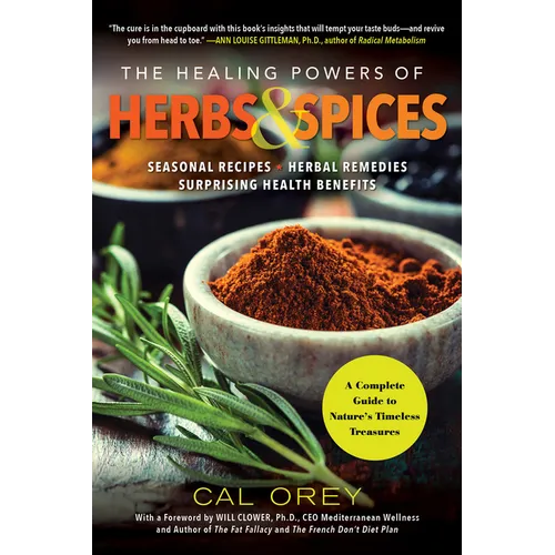 The Healing Powers of Herbs and Spices: A Complete Guide to Natures Timeless Treasures