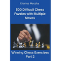 500 Difficult Chess Puzzles with Multiple Moves, Part 2
