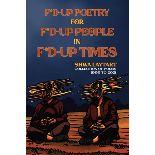 F*d Up Poetry for F*d-Up People in F*d-Up Times