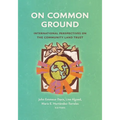 On Common Ground: International Perspectives on the Community Land Trust
